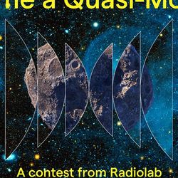 Image poster for the Name A quasi-moon contest showing an artist impression of a quasi moon over the radiolab logo